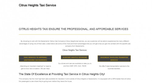 If you want a taxi service in Citrus Heights. Sacramento Taxi Yellow Cab offers taxi service, local taxicab and airport taxi with the best price in Citrus Heights

https://www.sacramentoyellowcabco.com/citrus-heights-taxi-service/