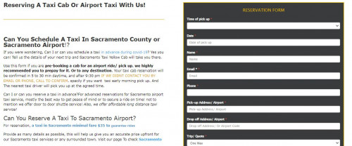 Sacramento Taxi Yellow Cab is the one of the top leading taxi service company in California,USA. It provide prebooking or schedule taxi service in advance during Covid-19 precaution. So you can visit and taking help on website on your needs.


https://www.sacramentoyellowcabco.com/reservations/